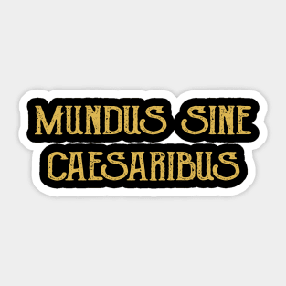 mundus-sine-caesaribus Sticker
